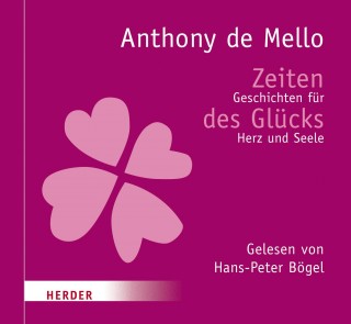 Anthony DeMello: Zeiten des Glücks