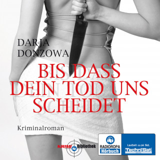 Darja Donzowa: Bis dass dein Tod uns scheidet (Ungekürzt)