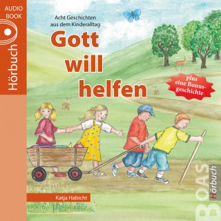 Katja Habicht: Gott will helfen