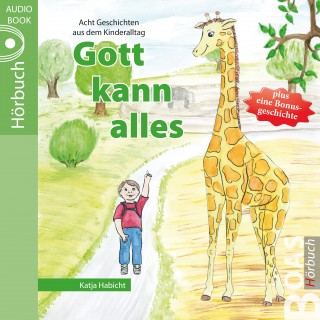 Katja Habicht: Gott kann alles