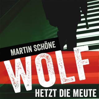 Martin Schöne: Wolf hetzt die Meute
