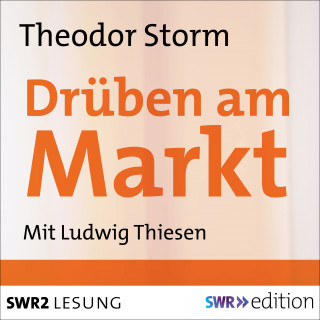Theodor Storm: Drüben am Markt