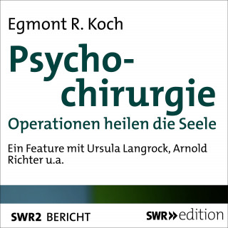 Egmont R. Koch: Psychochirurgie