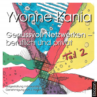 Yvonne Kania: Genussvoll netzwerken – beruflich und privat, Teil 2