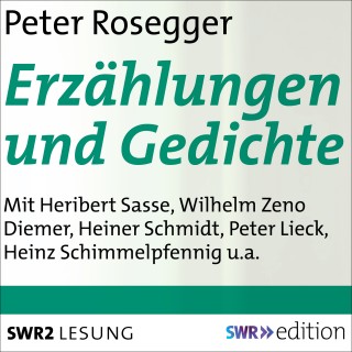 Peter Rosegger: Erzählungen und Gedichte