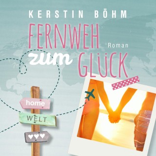 Kerstin Böhm: Fernweh zum Glück