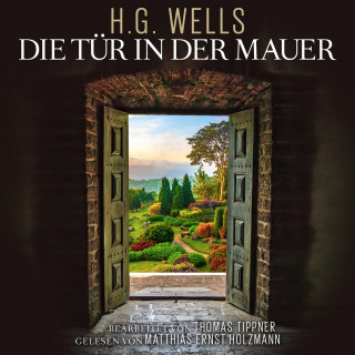 Herbert George Wells, Thomas Tippner: Die Tür in der Mauer