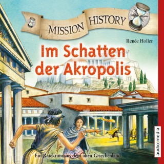 Renée Holler: Mission History - Im Schatten der Akropolis