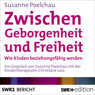 Susanne Poelchau: Zwischen Geborgenheit und Freiheit