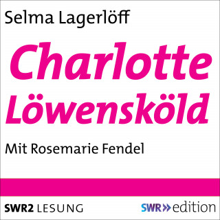 Selma Lagerlöf: Charlotte Löwensköld