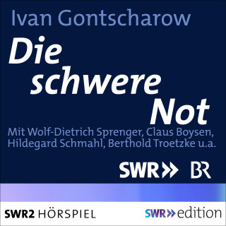 Iwan Gontscharow: Die schwere Not