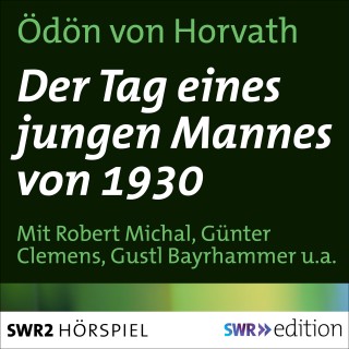 Ödön von Horvath: Der Tag eines jungen Mannes von 1930