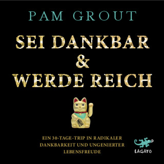 Pam Grout: Sei dankbar & werde reich