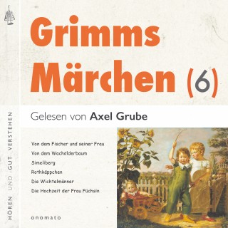 Brüder Grimm: Grimms Märchen (6)