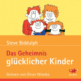 Steve Biddulph: Das Geheimnis glücklicher Kinder