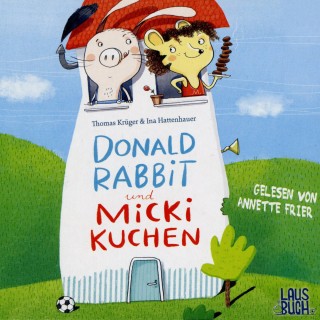Thomas Krüger: Donald Rabbit und Micki Kuchen
