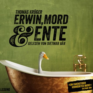 Thomas Krüger: Erwin, Mord & Ente