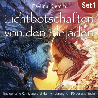 Pavlina Klemm: Energetische Reinigung und Harmonisierung von Körper und Seele: Lichtbotschaften von den Plejaden (Übungs-Set 1)