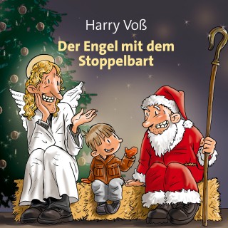 Harry Voß: Der Engel mit dem Stoppelbart