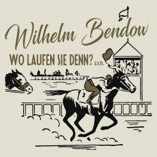 Wilhelm Bendow: Wo Laufen Sie Denn?