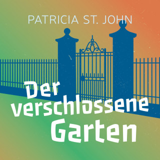 Patricia St. John: Der verschlossene Garten