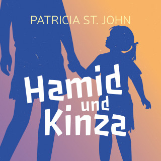 Patricia St. John: Hamid und Kinza