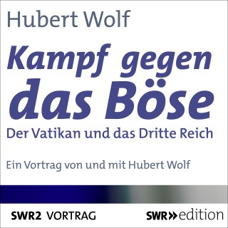 Hubert Wolf: Kampf gegen das Böse