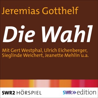 Jeremias Gotthelf: Die Wahl