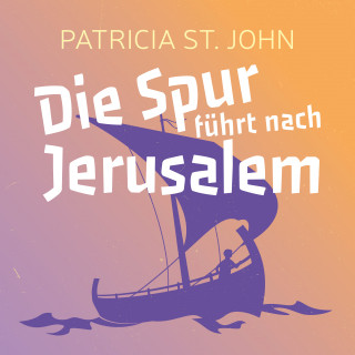 Patricia St. John: Die Spur führt nach Jerusalem
