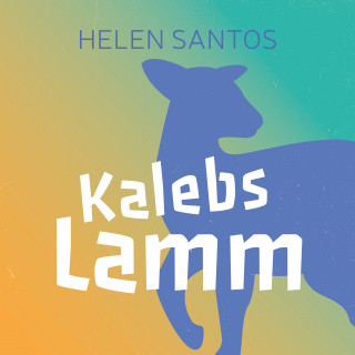 Helen Santos: Kalebs Lamm