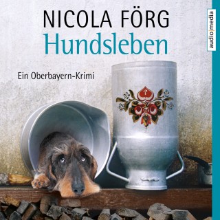 Nicola Förg: Hundsleben - Ein Oberbayern-Krimi