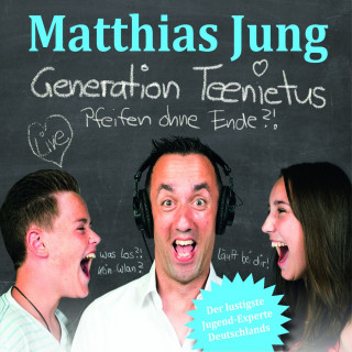 Matthias Jung: Generation Teenitus