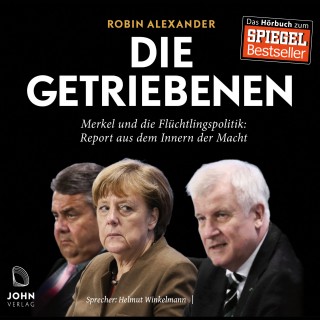 Robin Alexander: Die Getriebenen: Merkel und die Flüchtlingspolitik