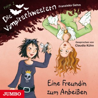 Franziska Gehm: Die Vampirschwestern. Eine Freundin zum Anbeißen [Band 1]