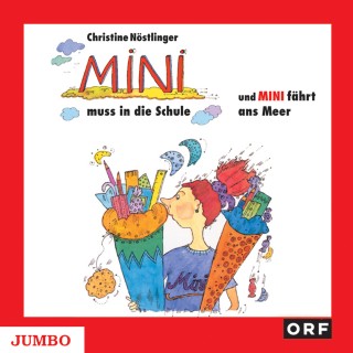 Christine Nöstlinger: Mini muss in die Schule & Mini fährt ans Meer
