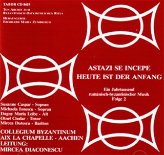 Eberhard Maria Zumbroich: Rumänisch- byzantinische Musik - ASTAZI SE INCEPE - HEUTE IST DER ANFANG