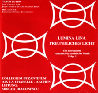Eberhard Maria Zumbroich: Rumänisch- byzantinische Musik - LUMINA LINA - FREUNDLICHES LICHT