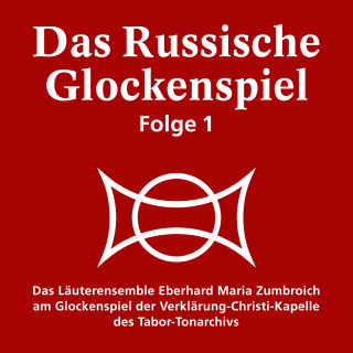 Eberhard Maria Zumbroich: Das Russische Glockenspiel Folge 1