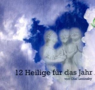 Olaf Lezinsky: 12 Heilige für das Jahr