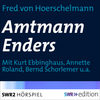 Fred von Hoerschelmann: Amtmann Enders