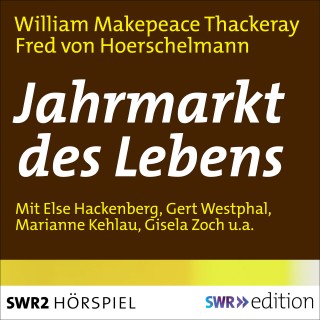 William Makepeace Thackeray: Jahrmarkt des Lebens