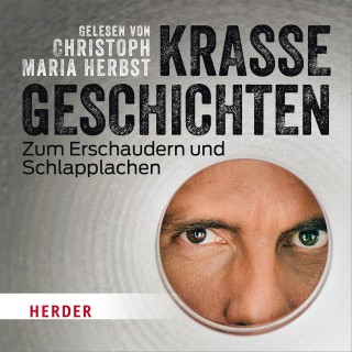 Diverse: Christoph Maria Herbst liest: Krasse Geschichten zum Erschaudern und Schlapplachen