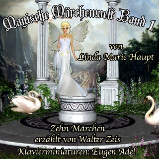 Linda Marie Haupt: Magische Märchenwelt 1