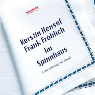Kerstin Hensel: Im Spinnhaus