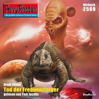 Arndt Ellmer: Perry Rhodan 2589: Tod der Frequenzfolger