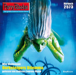 Wim Vandemaan: Perry Rhodan 2573: Dorksteigers Dilemma