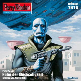 Peter Terrid: Perry Rhodan 1816: Hüter der Glückseligkeit