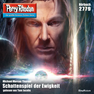 Michael Marcus Thurner: Perry Rhodan 2779: Schattenspiel der Ewigkeit