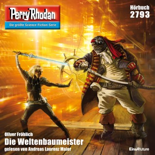 Oliver Fröhlich: Perry Rhodan 2793: Der Weltenbaumeister