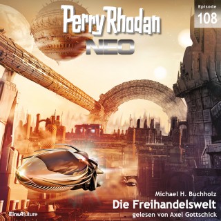 Michael H. Buchholz: Perry Rhodan Neo 108: Die Freihandelswelt